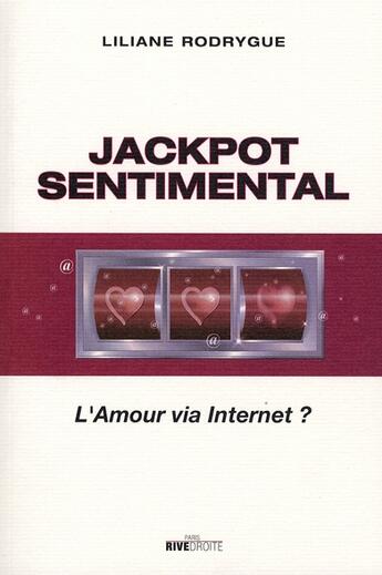 Couverture du livre « Jackpot Sentimental » de Rodrygue L aux éditions Rive Droite