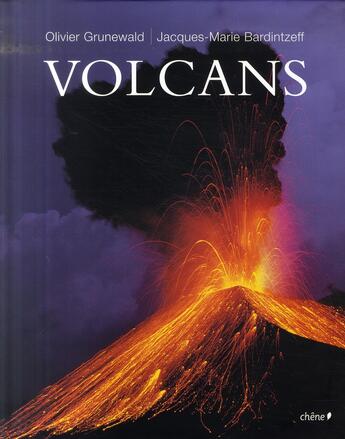 Couverture du livre « Volcans » de Olivier Grunewald aux éditions Chene