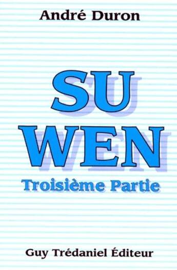 Couverture du livre « Su Wen : troisième partie » de Andre Duron aux éditions Guy Trédaniel