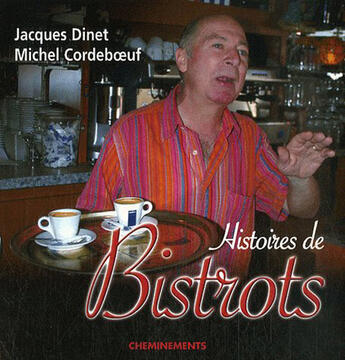 Couverture du livre « Histoires De Bistrots » de Dinet Jacques aux éditions Cheminements