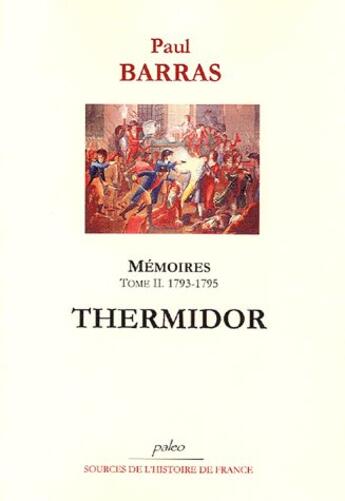 Couverture du livre « Mémoires. Tome 2 (1793-1795) Thermidor. » de Paul (De) Barras aux éditions Paleo