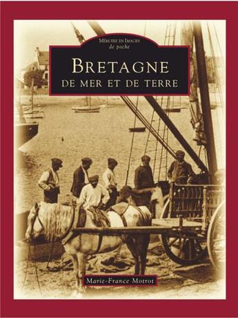 Couverture du livre « Bretagne de mer et de terre » de Marie-France Motrot aux éditions Editions Sutton