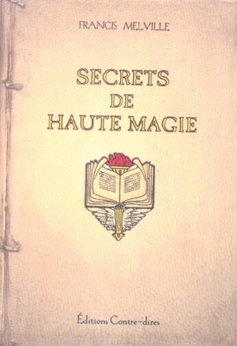 Couverture du livre « Secrets de haute magie » de Francis Melville aux éditions Contre-dires