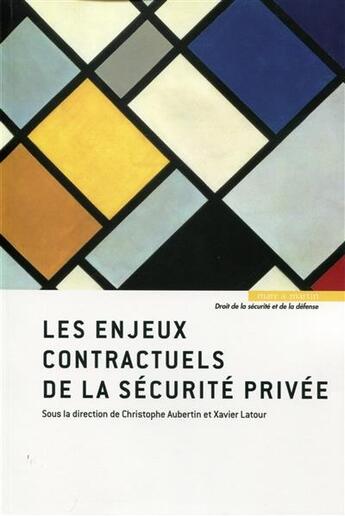 Couverture du livre « Les enjeux contractuels de la sécurité privée (édition 2017) » de Alain Bauer et Cedric Paulin aux éditions Mare & Martin