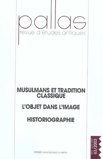 Couverture du livre « Musulmans et tradition classique l'objet dans l'image historiographie » de  aux éditions Pu Du Midi