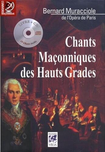 Couverture du livre « Chants maçonniques des hauts grades » de Bernard Muracciole aux éditions Vega