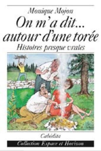 Couverture du livre « On m'a dit ... autour d'une torée ; histoires presque vraies » de Monique Mojon aux éditions Cabedita