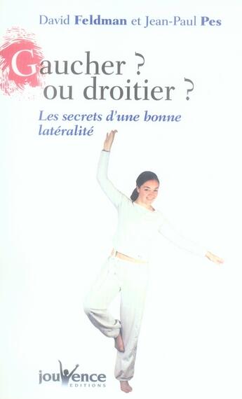 Couverture du livre « Gaucher ? ou droitier ? les secrets d'une bonne latéralité » de Jean-Paul Pes aux éditions Jouvence