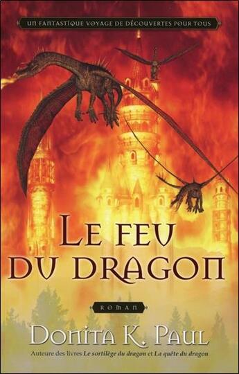 Couverture du livre « Le dragon de feu t.4 ; un fantastique voyage de découvertes pour tous » de Donita K. Paul aux éditions Ada