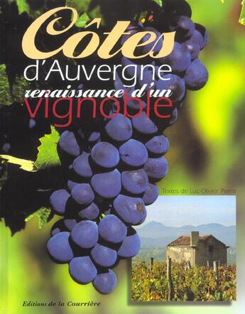 Couverture du livre « Cotes d'auvergne renaissance d'un vignoble » de  aux éditions La Courriere