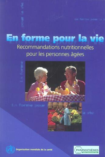 Couverture du livre « En forme pour la vie recommandations nutritionnelles pour les personnes agees 2004 » de  aux éditions Pharmathemes