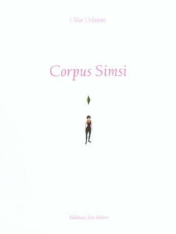 Couverture du livre « Corpus simsi » de Chloe Delaume aux éditions Leo Scheer