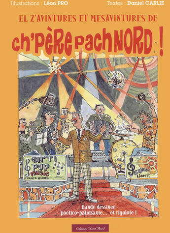 Couverture du livre « El z'avintures et mésavintures de ch'père pachnord » de Leon Pro et Daniel Carlier aux éditions Nord Avril