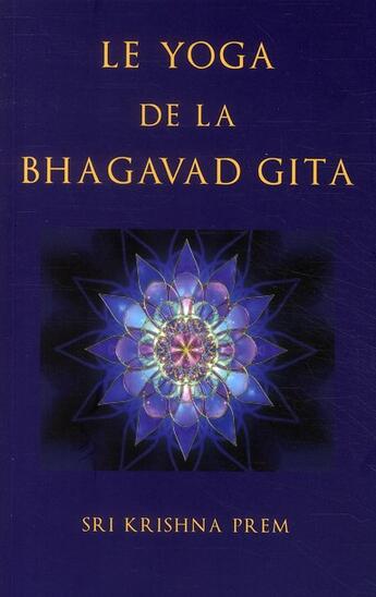Couverture du livre « Le yoga de la Bhagavad Gita » de Sri Krishna Prem aux éditions Lotus D'or