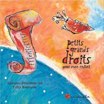 Couverture du livre « Petits grands droits pour mon enfant » de Giovanna Zecchinato-Inal et Fathy Bourayou aux éditions L'initiale