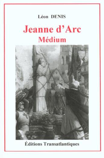 Couverture du livre « Jeanne d'arc-medium » de Leon Denis aux éditions Transatlantiques