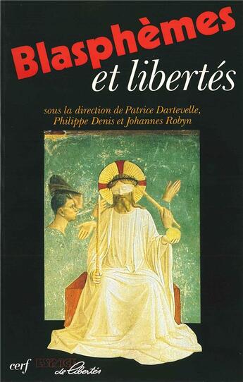 Couverture du livre « Blasphèmes et libertés » de Philippe Denis et Patrice Dartevelle et Johannes Robyn aux éditions Centre D'action Laique