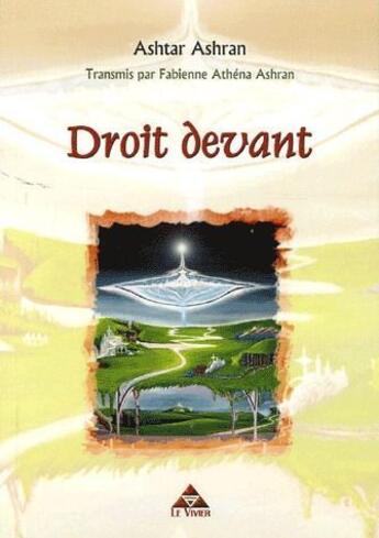 Couverture du livre « Droit devant » de Ashtar Ashran aux éditions Le Vivier