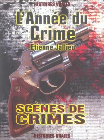 Couverture du livre « L'Annee Du Crime » de Jallieu E aux éditions Scenes De Crime