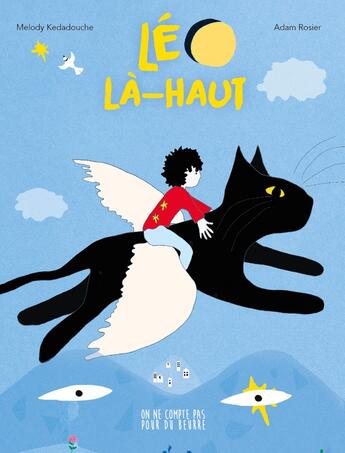 Couverture du livre « Léo là-haut » de Melody Kedadouche et Adam Rosier aux éditions On Ne Compte Pas Pour Du Beurre