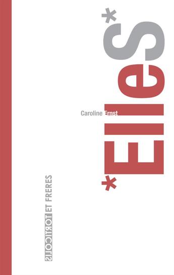 Couverture du livre « Elles » de Caroline Ernst aux éditions Torticolis Et Freres