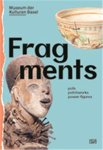 Couverture du livre « Fragments pots, patchworks, power figures /anglais » de Schmid Anna/Brust Al aux éditions Hatje Cantz