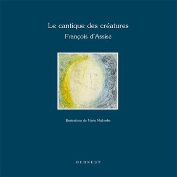 Couverture du livre « Le cantique des créatures » de Saint Francois D'Assise aux éditions Bernest