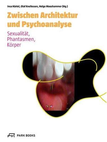 Couverture du livre « Zwischen architektur und psychoanalyse /allemand » de Insa Hartel/ Olaf Kn aux éditions Park Books