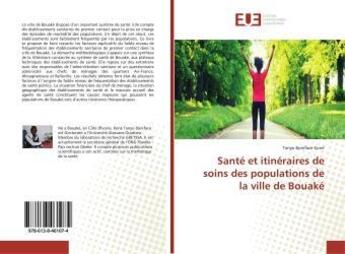 Couverture du livre « Santé et itinéraires de soins des populations de la ville de Bouaké » de Tanyo Boniface Koné aux éditions Editions Universitaires Europeennes