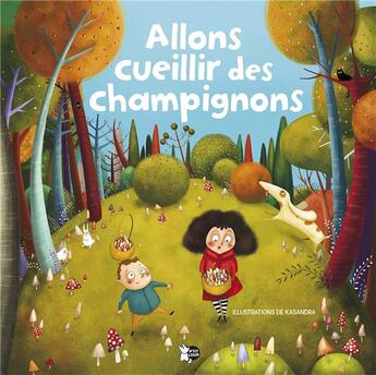 Couverture du livre « Allons cueillir des champignons » de Kasandra aux éditions P'tit Loup