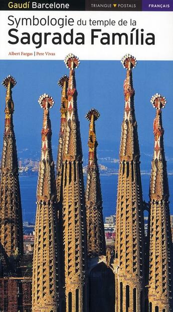 Couverture du livre « Symbologie du temple de la sagrada familia » de Vivas P-Fargas A aux éditions Triangle Postals