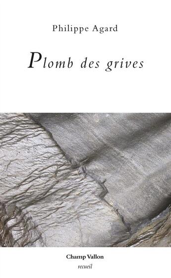 Couverture du livre « Plomb des grives » de Philippe Agard aux éditions Champ Vallon