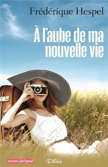 Couverture du livre « À l'aube de ma nouvelle vie » de Frederique Hespel aux éditions Editions Deliees