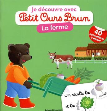 Couverture du livre « Je découvre avec Petit Ours Brun ; la ferme » de Marie Aubinais et Daniele Bour aux éditions Bayard Jeunesse