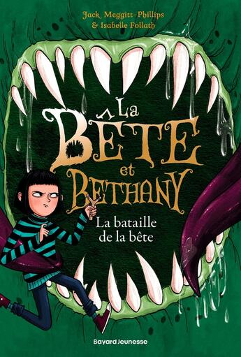 Couverture du livre « La bête et Bethany Tome 3 : La bataille de la bête » de Isabelle Follath et Jack Meggitt-Phillips aux éditions Bayard Jeunesse