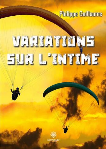 Couverture du livre « Variations sur l'intime » de Philippe Guillaume aux éditions Le Lys Bleu