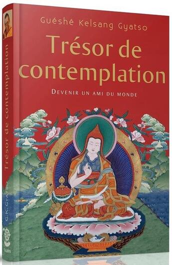 Couverture du livre « Trésor de contemplation ; devenir un ami du monde » de Guéshé Kelsang Gyatso aux éditions Tharpa