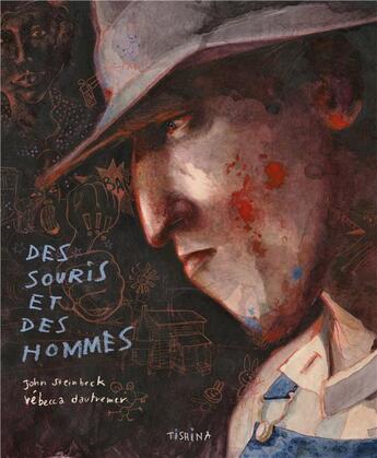 Couverture du livre « Des souris et des hommes » de Rebecca Dautremer et John Steinbeck aux éditions Tishina