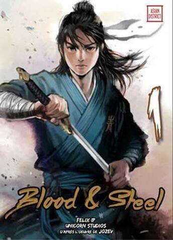 Couverture du livre « Blood & steel Tome 1 » de Felix Ip et Unicorn Studios et Jozev aux éditions Kotoji