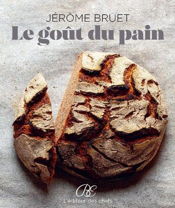 Couverture du livre « Le goût du pain » de Jerome Bruet aux éditions Brigitte Eveno