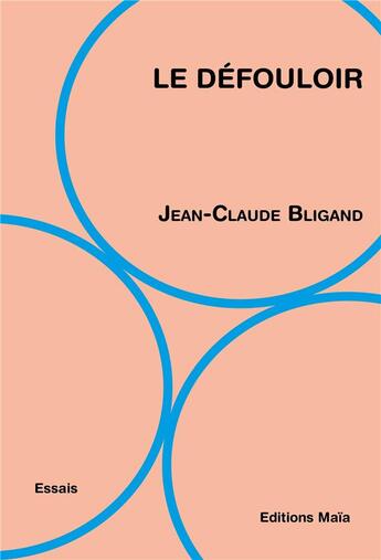 Couverture du livre « Le défouloir » de Jean-Claude Bligand aux éditions Editions Maia