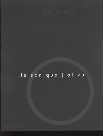 Couverture du livre « Le son que j ai vu » de Decarava Roy aux éditions Phaidon