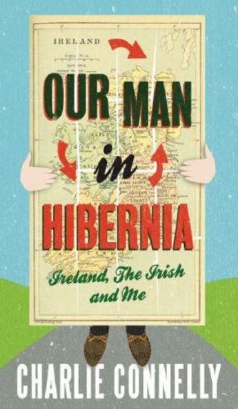 Couverture du livre « Our Man in Hibernia » de Connelly Charlie aux éditions Little Brown Book Group Digital