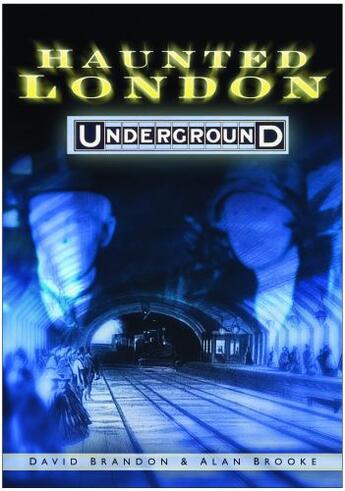 Couverture du livre « Haunted London Underground » de Brooke Alan aux éditions History Press Digital