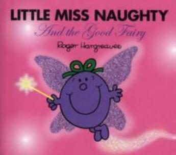 Couverture du livre « Little miss naughty and the good fairy (glitter) » de Roger Hargreaves aux éditions Egmont World