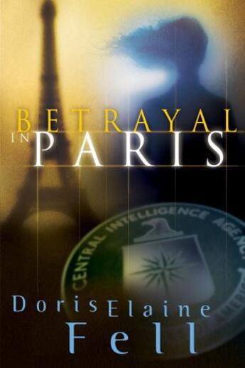 Couverture du livre « Betrayal in Paris » de Fell Doris Elaine aux éditions Howard Books