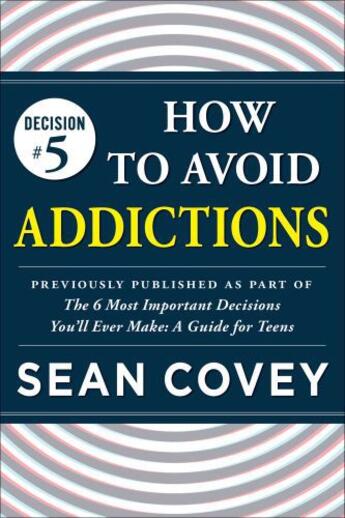 Couverture du livre « Decision #5: How to Avoid Addictions » de Sean Covey aux éditions Touchstone