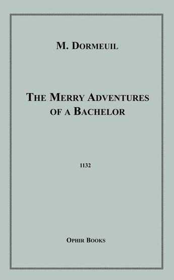 Couverture du livre « The Merry Adventures of a Bachelor » de M. Dormeuil aux éditions Epagine