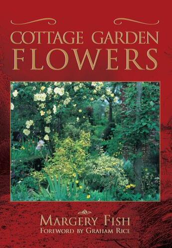 Couverture du livre « Cottage Garden Flowers » de Fish Margery aux éditions Pavilion Books Company Limited