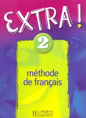 Couverture du livre « Extra ! 2 - livre de l'eleve » de Fabienne Gallon aux éditions Hachette Fle